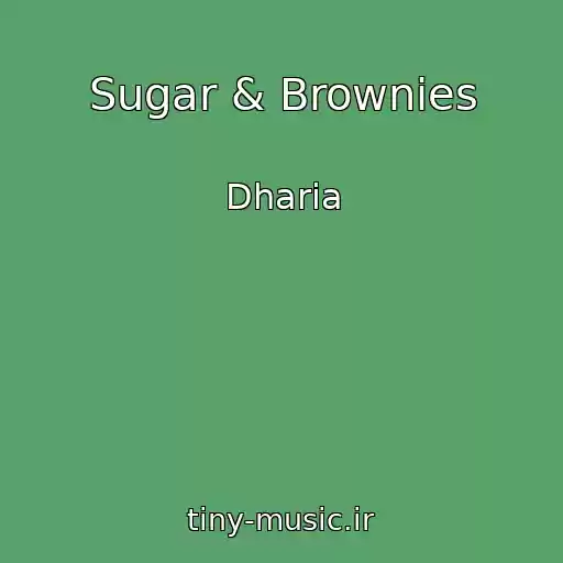 کاور آهنگ Sugar & Brownies از Dharia