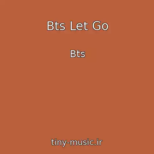 کاور آهنگ Bts Let Go از Bts