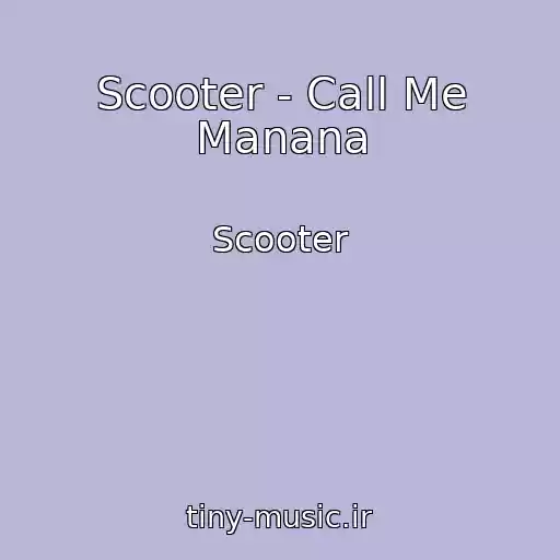 کاور آهنگ Scooter - Call Me Manana از Scooter