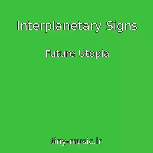 کاور آهنگ Interplanetary Signs از Future Utopia