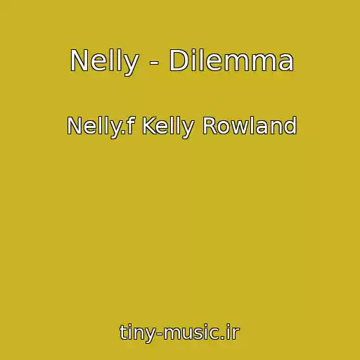 کاور آهنگ Nelly - Dilemma از Nelly.f Kelly Rowland