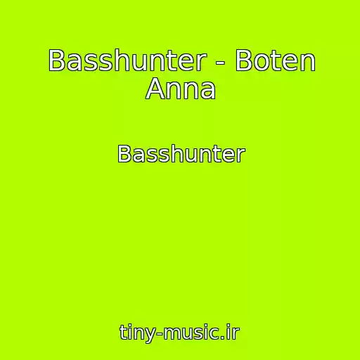 کاور آهنگ Basshunter - Boten Anna از Basshunter