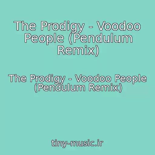 کاور آهنگ The Prodigy - Voodoo People (Pendulum Remix) از The Prodigy - Voodoo People (Pendulum Remix)