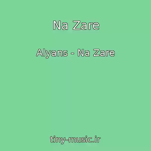 کاور آهنگ Na Zare از Alyans - Na Zare