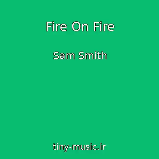 کاور آهنگ Fire On Fire از Sam Smith