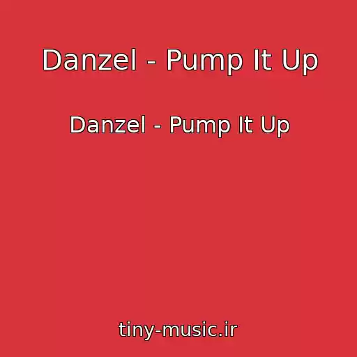 کاور آهنگ Danzel - Pump It Up از Danzel - Pump It Up