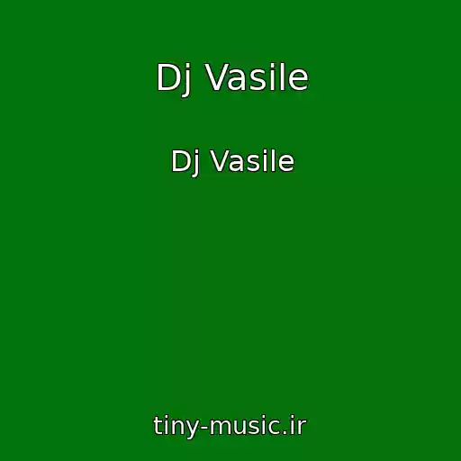 کاور آهنگ Dj Vasile از Dj Vasile