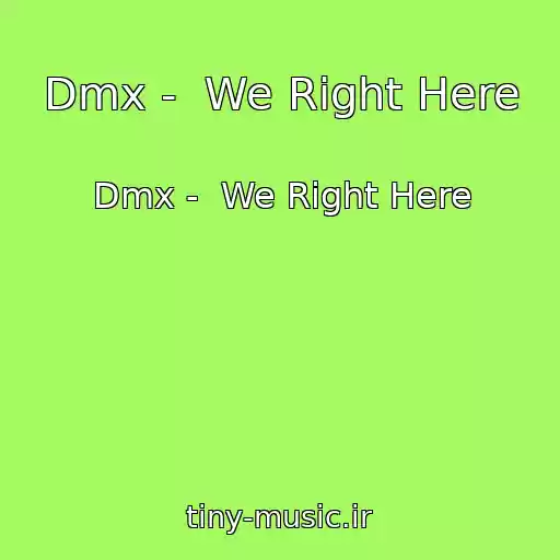 کاور آهنگ Dmx -  We Right Here از Dmx -  We Right Here