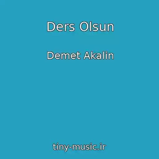 کاور آهنگ Ders Olsun از Demet Akalin