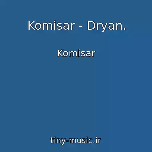 کاور آهنگ Komisar - Dryan. از Komisar