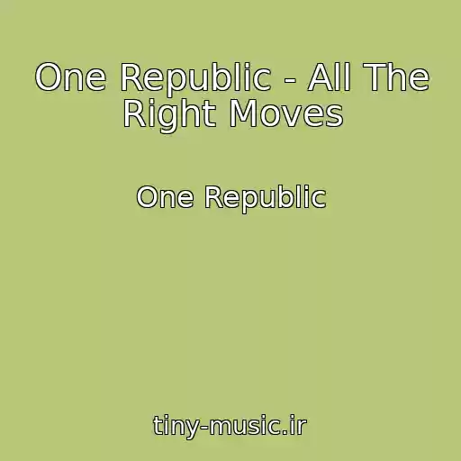 کاور آهنگ One Republic - All The Right Moves از One Republic