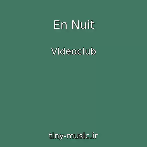 کاور آهنگ En Nuit از Videoclub