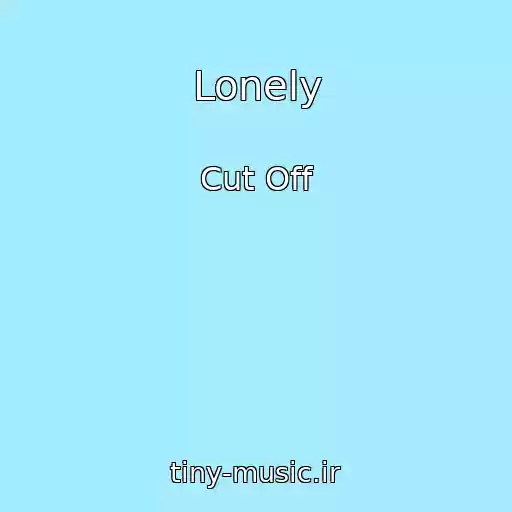 کاور آهنگ Lonely از Cut Off