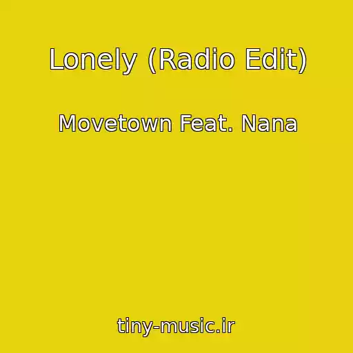 کاور آهنگ Lonely (Radio Edit) از Movetown Feat. Nana