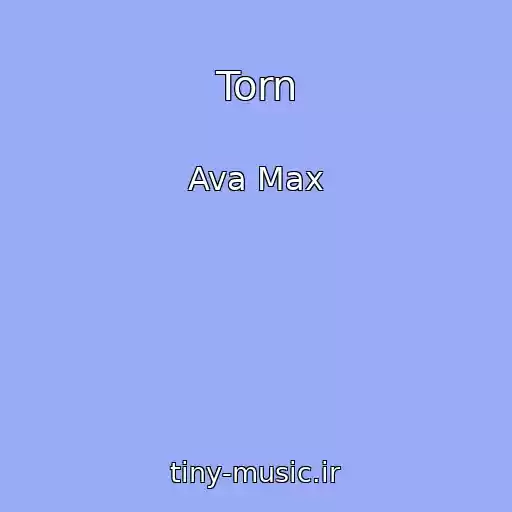 کاور آهنگ Torn از Ava Max