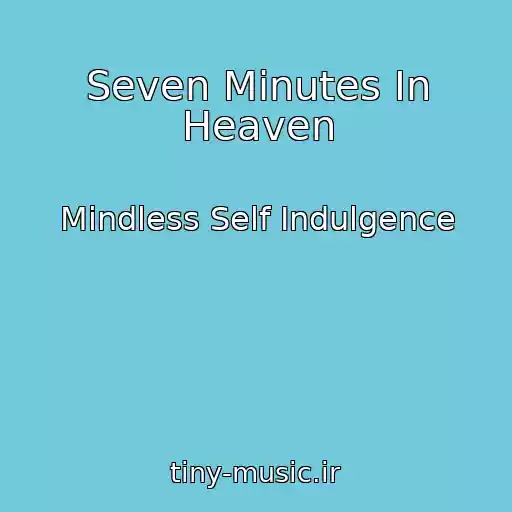 کاور آهنگ Seven Minutes In Heaven از Mindless Self Indulgence