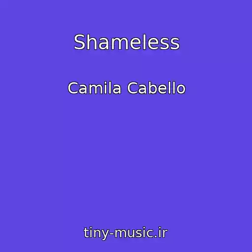 کاور آهنگ Shameless از Camila Cabello