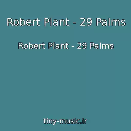 کاور آهنگ Robert Plant - 29 Palms از Robert Plant - 29 Palms