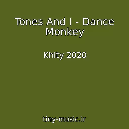 کاور آهنگ Tones And I - Dance Monkey از Khity 2020