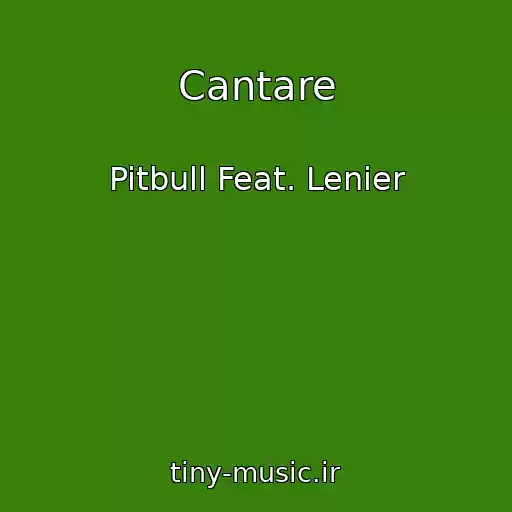 کاور آهنگ Cantare از Pitbull Feat. Lenier