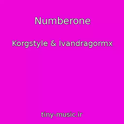 کاور آهنگ Numberone از Korgstyle & Ivandragormx