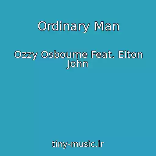 کاور آهنگ Ordinary Man از Ozzy Osbourne Feat. Elton John