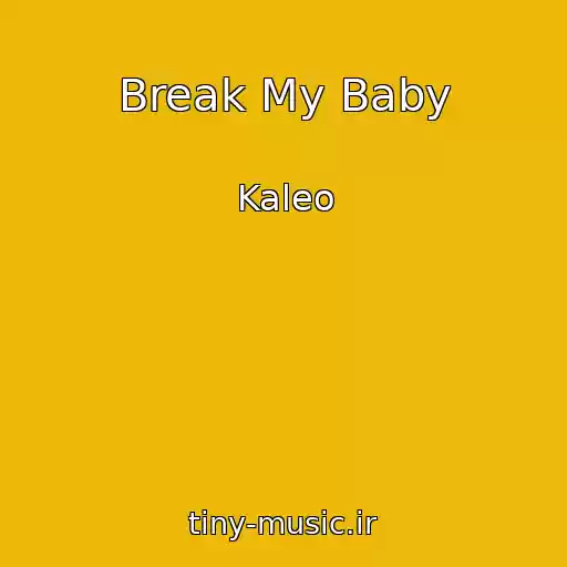 کاور آهنگ Break My Baby از Kaleo