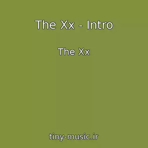 کاور آهنگ The Xx - Intro از The Xx