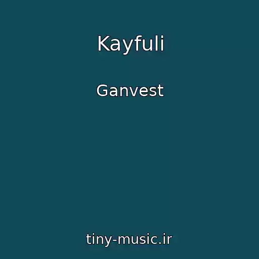 کاور آهنگ Kayfuli از Ganvest
