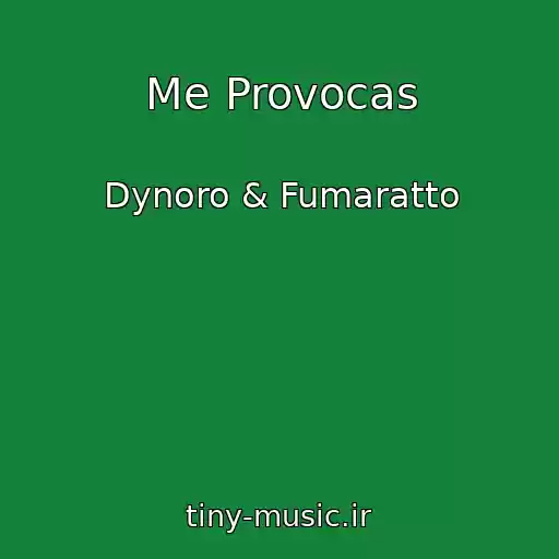 کاور آهنگ Me Provocas از Dynoro & Fumaratto