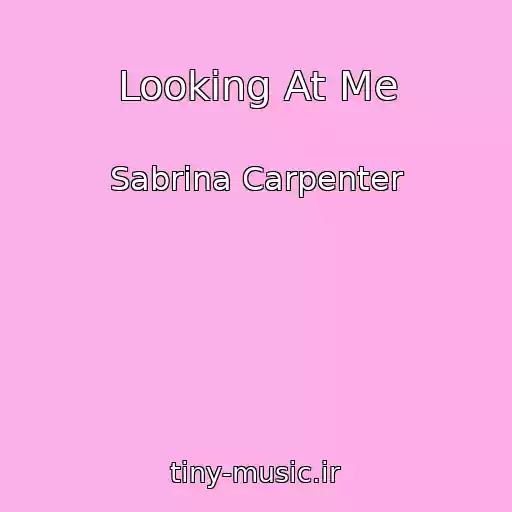 کاور آهنگ Looking At Me از Sabrina Carpenter