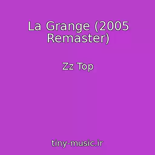 کاور آهنگ La Grange (2005 Remaster) از Zz Top