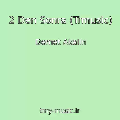 کاور آهنگ 2 Den Sonra (Trmusic) از Demet Akalin