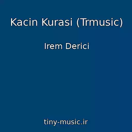 کاور آهنگ Kacin Kurasi (Trmusic) از Irem Derici