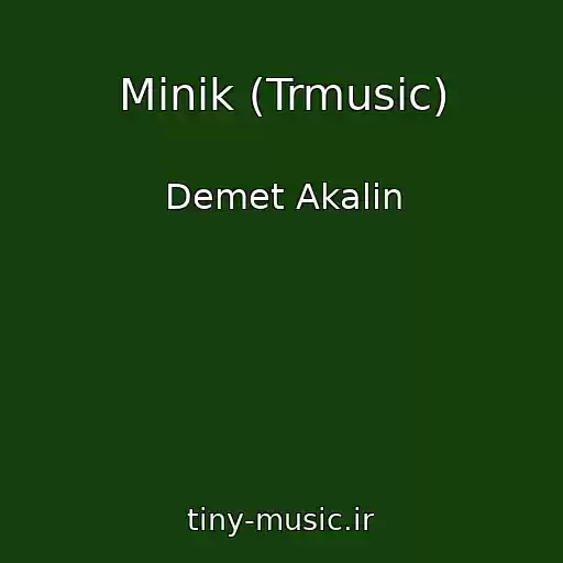 کاور آهنگ Minik (Trmusic) از Demet Akalin