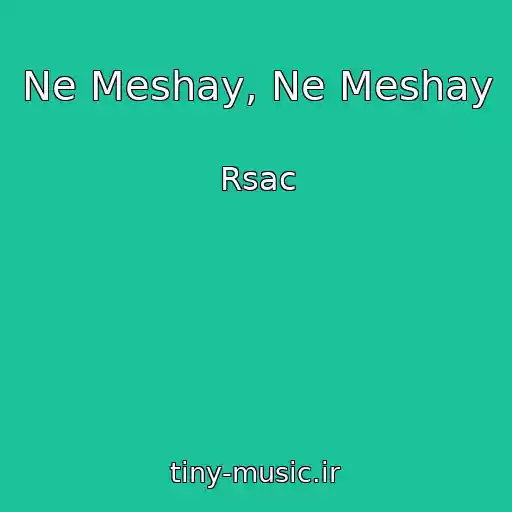 کاور آهنگ Ne Meshay, Ne Meshay از Rsac