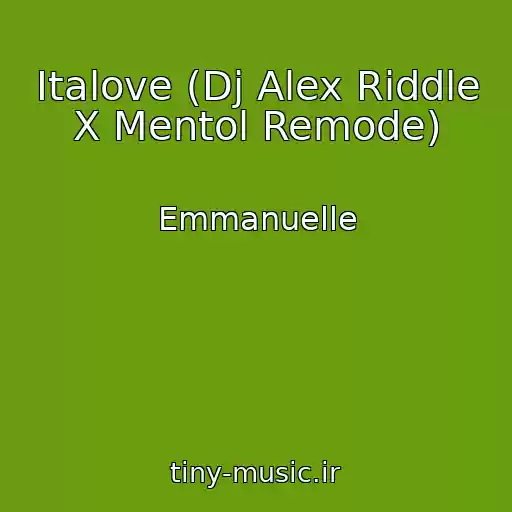 کاور آهنگ Italove (Dj Alex Riddle X Mentol Remode) از Emmanuelle