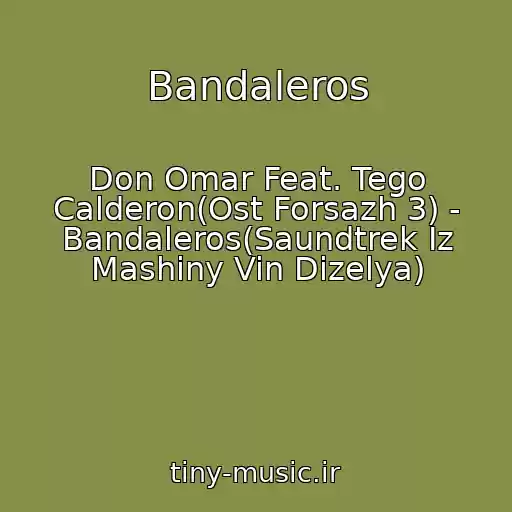کاور آهنگ Bandaleros از Don Omar Feat. Tego Calderon(Ost Forsazh 3) - Bandaleros(Saundtrek Iz Mashiny Vin Dizelya)