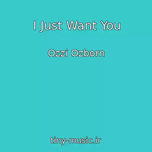 کاور آهنگ I Just Want You از Ozzi Ozborn