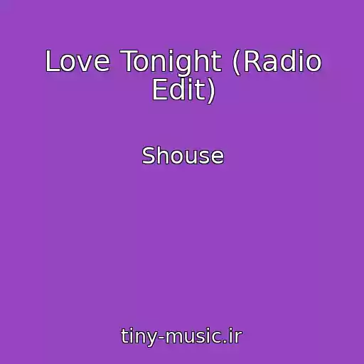 کاور آهنگ Love Tonight (Radio Edit) از Shouse