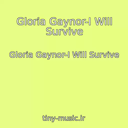 کاور آهنگ Gloria Gaynor-I Will Survive از Gloria Gaynor-I Will Survive