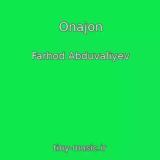 کاور آهنگ Onajon از Farhod Abduvaliyev