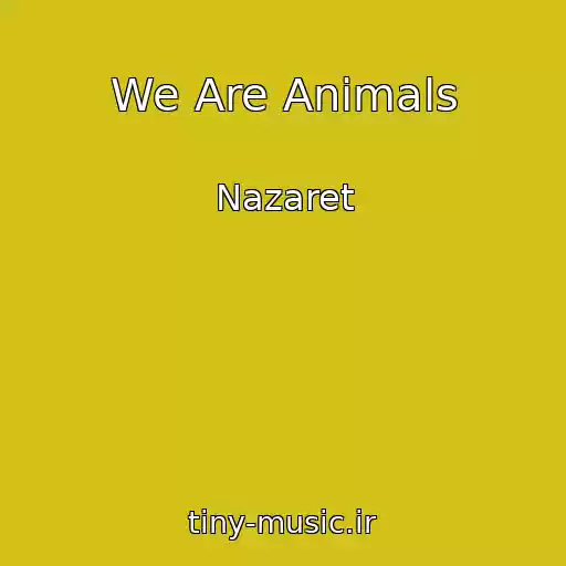 کاور آهنگ We Are Animals از Nazaret