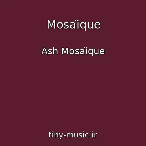 کاور آهنگ Mosaïque از Ash Mosaïque