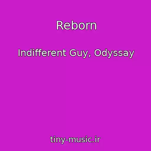 کاور آهنگ Reborn از Indifferent Guy, Odyssay
