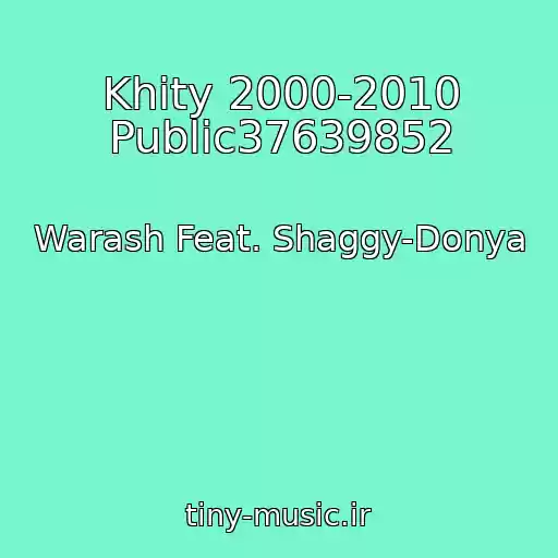 کاور آهنگ Khity 2000-2010 Public37639852 از Warash Feat. Shaggy-Donya
