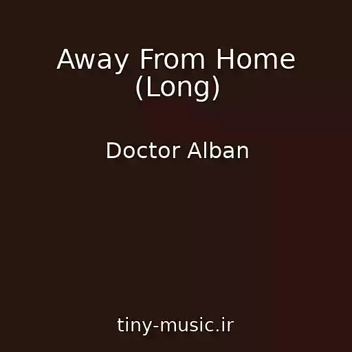 کاور آهنگ Away From Home (Long) از Doctor Alban
