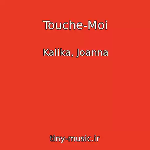 کاور آهنگ Touche-Moi از Kalika, Joanna