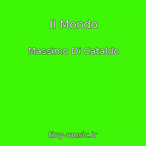 کاور آهنگ Il Mondo از Massimo Di Cataldo
