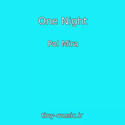 کاور آهنگ One Night از Pol Mira